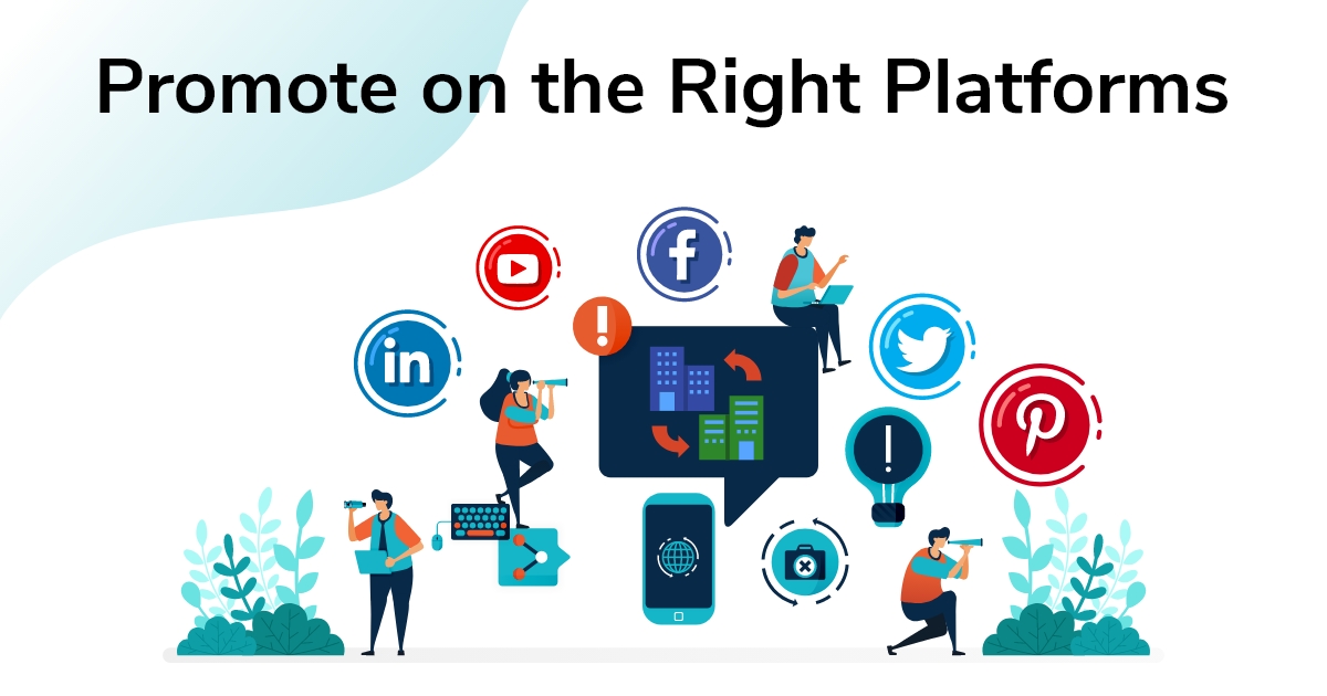 Promote on the Right Platforms