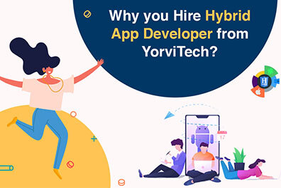 Why you Hire Hybrid App Developers from YorviTech?