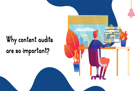 Why Content Audits are so Important?